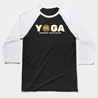 Yoga - unwind your mind Baseball T-Shirt